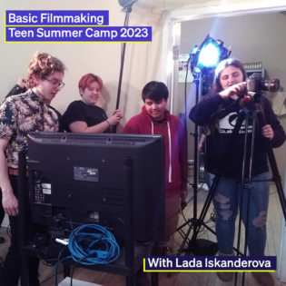 Basic Filmmaking Teen Summer Camp 2023 with Lada Iskanderova