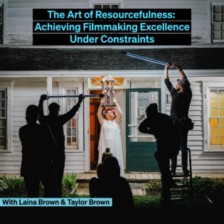 The Art of Resourcefulness: Achieving Filmmaking Excellence Under Constraints
