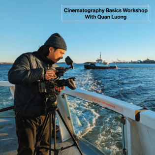 *SOLD OUT* Cinematography Basics Workshop with Quan Luong