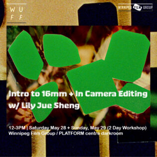 Intro to 16mm + In Camera Editing with Lily Jue Sheng