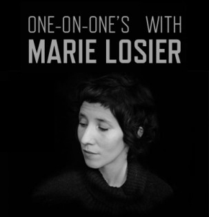 ONE ON ONE’S WITH MARIE LOSIER